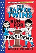Book cover of The Tapper Twins Run for President by Geoff Rodkey